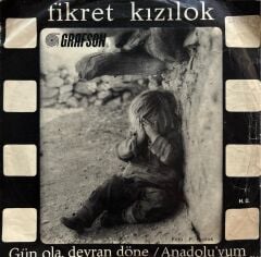 Fikret Kızılok – Gün Ola, Devran Döne / Anadolu'yum 1971 Baskı 45lik