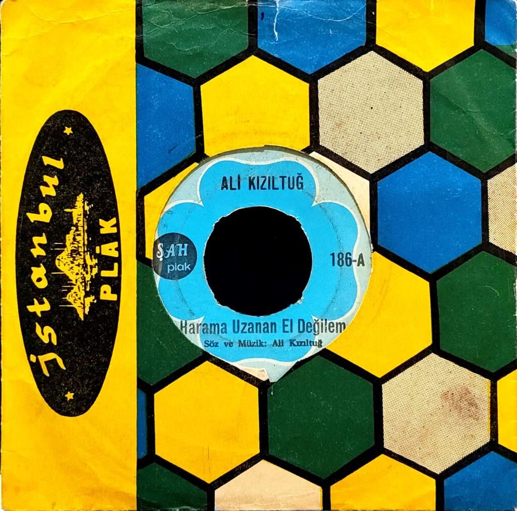 Ali Kızıltuğ – Harama Uzanan El Değilem / Ankara'dan Bir Ev Aldım 45'lik