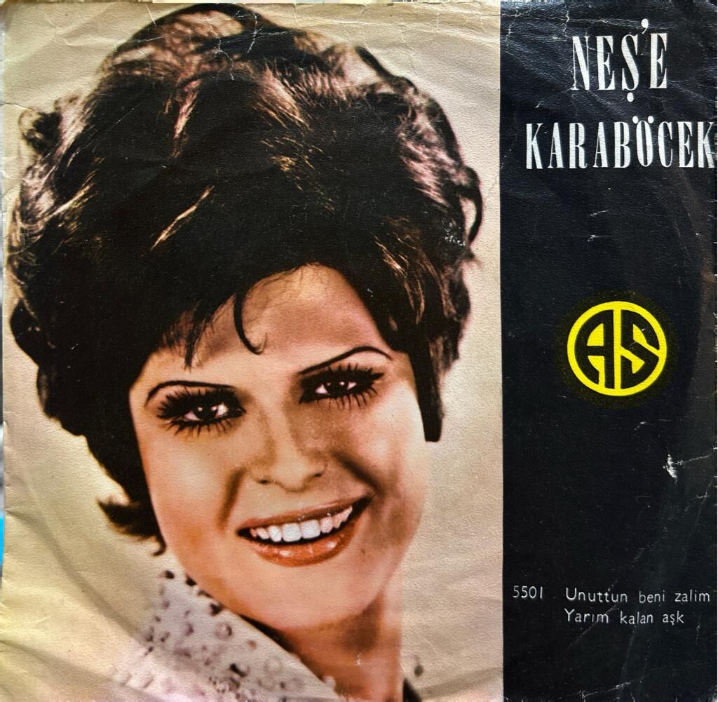 Neşe Karaböcek ‎– Yarım Kalan Aşk / Unuttun Beni Zalim Dönem Baskı 45lik