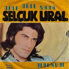 Selçuk Ural – Güle Güle Sana / Mahkum 45'lik