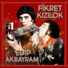 Fikret Kızılok & Edip Akbayram – Fikret Kızılok - Edip Akbayram