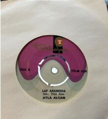 Ayla Algan – Aşk Mı Bu / Laf Aramızda 1973 BASKI  45LİK