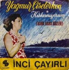 İnci Çayırlı ‎– Yağmur Çiselerken / Kıskanıyorum 1970 Baskı 45lik