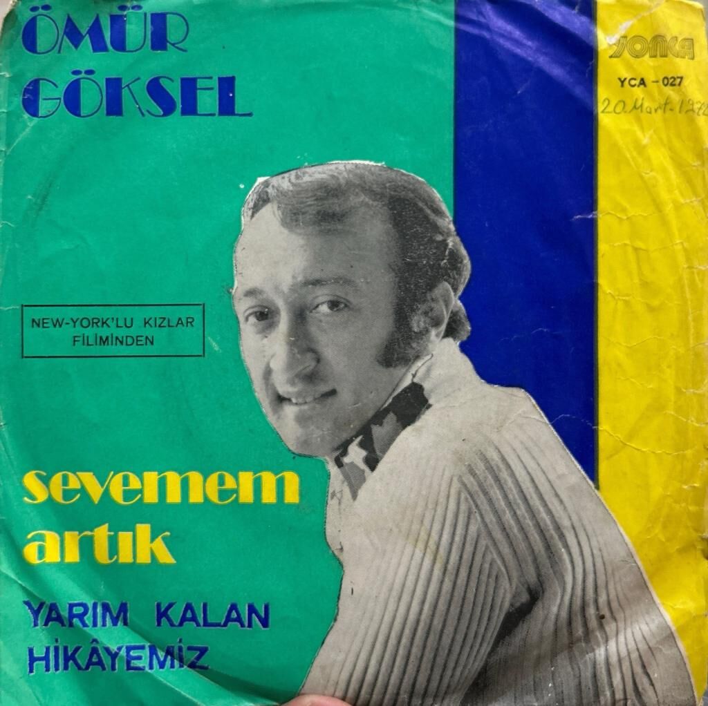Ömür Göksel – Sevemem Artık / Yarım Kalan Hikâyemiz 1972 Baskı 45lik