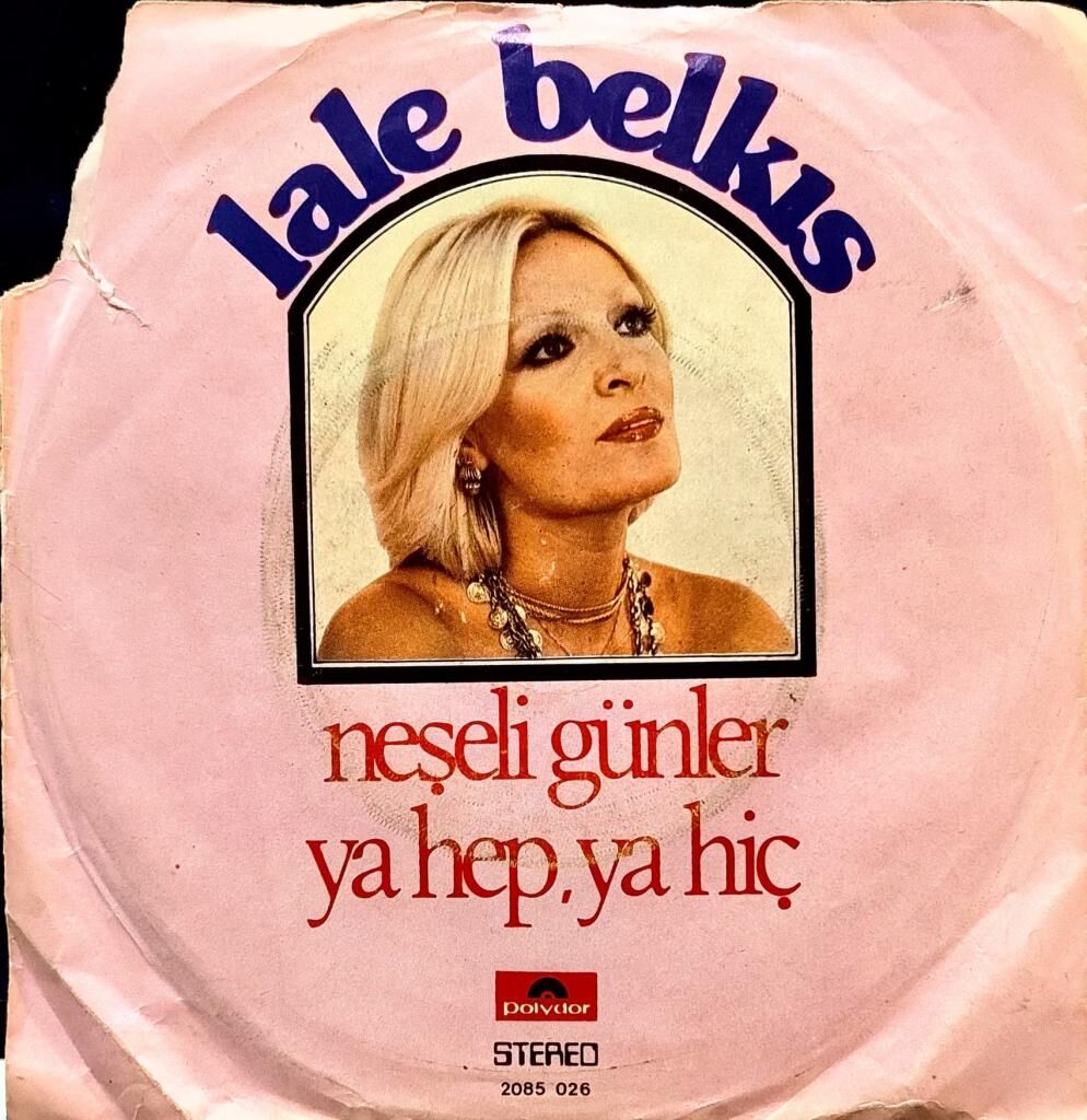 Lale Belkıs – Neşeli Günler / Ya Hep, Ya Hiç 45'lik