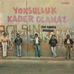 Cem Karaca & Dervişan – Yoksulluk Kader Olamaz