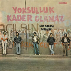 Cem Karaca & Dervişan – Yoksulluk Kader Olamaz