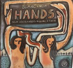 DİKKAT CD CD Selin Şekeranber, Yudum Çetiner – Blanc&Noir Hands CD