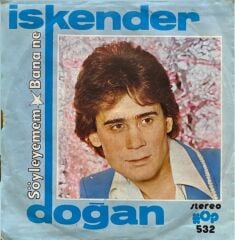 İskender Doğan – Söyleyemem / Bana Ne 45'lik