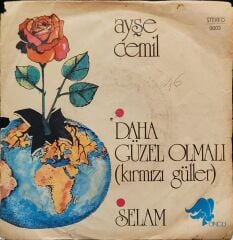 Ayşe Cemil – Daha Güzel Olmalı (Kırmızı Güller) / Selam 45'lik