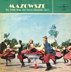 Mazowsze – The Polish Song And Dance Ensemble, Vol. 4
