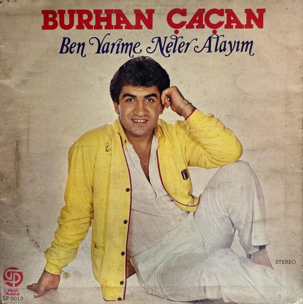 Burhan Çaçan – Ben Yarime Neler Alayım 1985 BASKI LP
