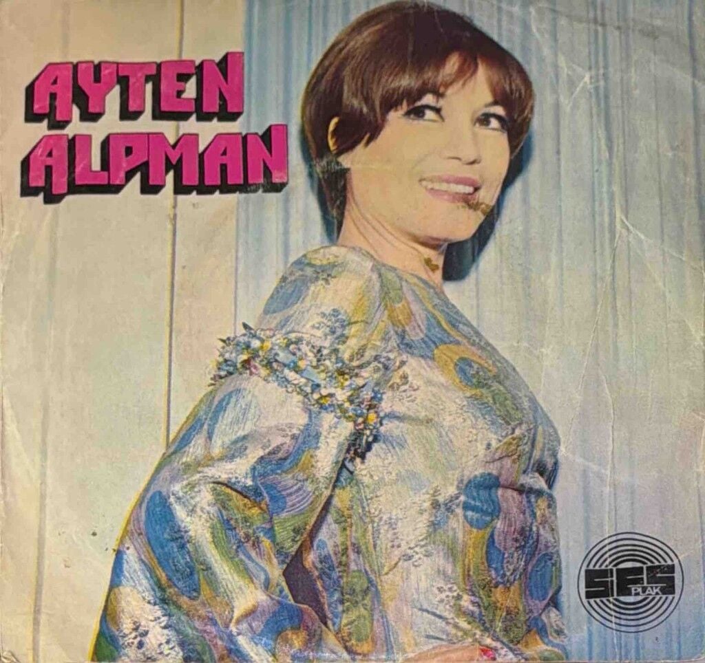 Ayten Alpman – Tek Başına / Sevince Her Şey Başka 45'lik