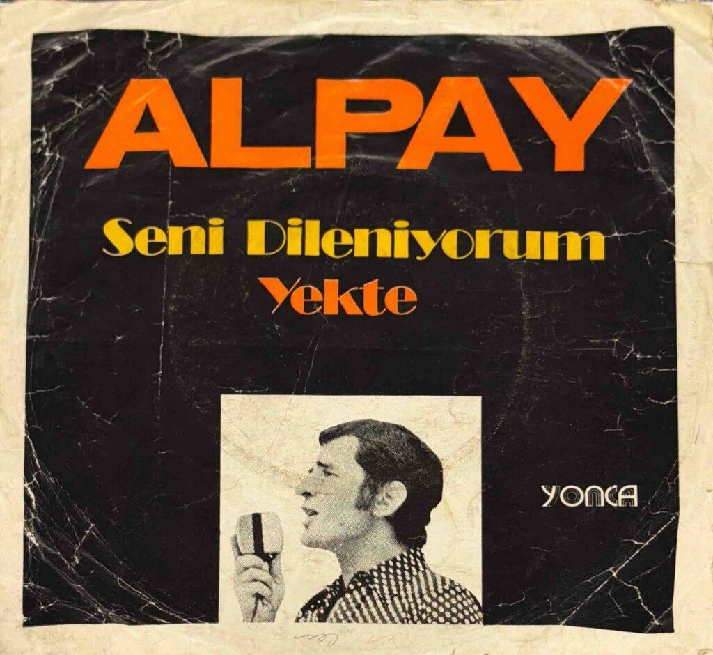 Alpay – Seni Dileniyorum / Yekte 45'lik