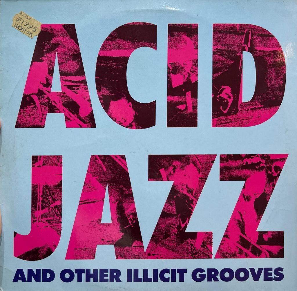Acid Jazz And Other Illicit Grooves