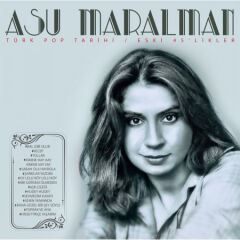 Asu Maralman – Türk Pop Tarihi / Eski 45'likler