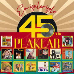 En İyileriyle 45'lik Plaklar