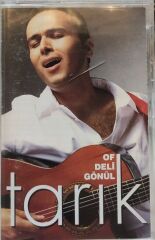 DİKKAT KASET !!! Tarık – Of Deli Gönül Kaset