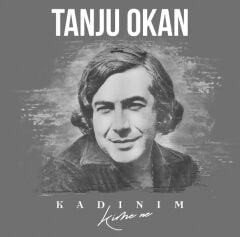 Tanju Okan – Kadınım (Kime Ne)
