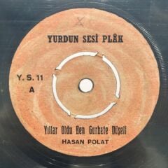 HASAN POLAT - YILLAR OLDU BEN GURBETE DÜŞELİ/BANA MI GAREZİN HERDAİM FELEK 45LİK
