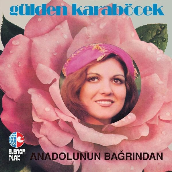 Gülden Karaböcek – Anadolunun Bağrından