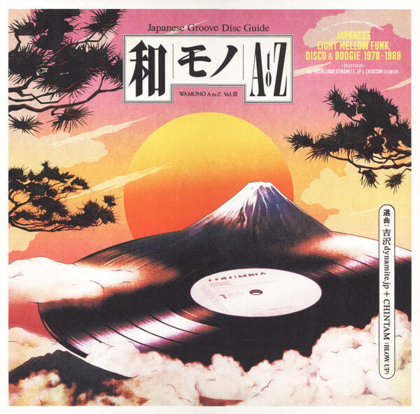 DJ Yoshizawa Dynamite.jp & Chintam – Wamono A To Z Vol. III (Japanese Light Mellow Funk, Disco & Boogie 1978​-​1988)