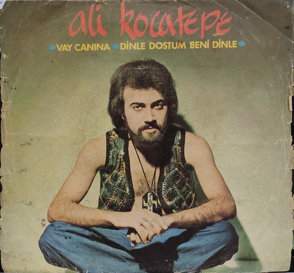 Ali Kocatepe – Vay Canına / Dinle Dostum Beni Dinle 45'lik