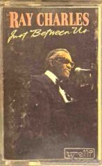 DİKKAT KASET !!! Ray Charles – Just Between Us Kaset