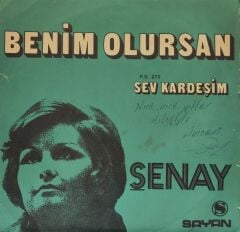 Şenay – Benim Olursan / Sev Kardeşim 45'lik