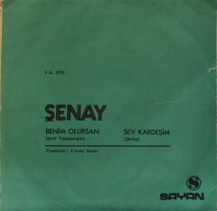 Şenay – Benim Olursan / Sev Kardeşim 45'lik