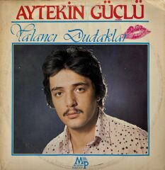 Aytekin Güçlü - Yalancı Dudaklar LP