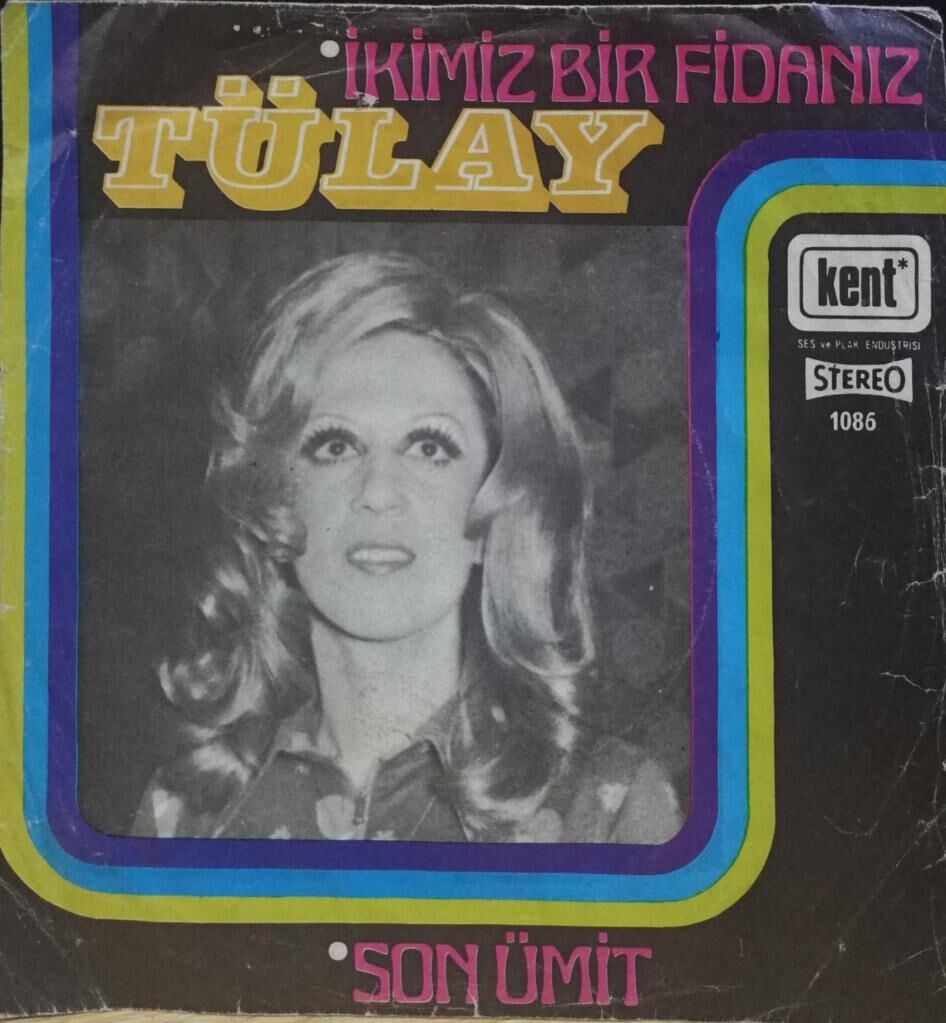 Tülay – İkimiz Bir Fidanız / Son Ümit 45'lik