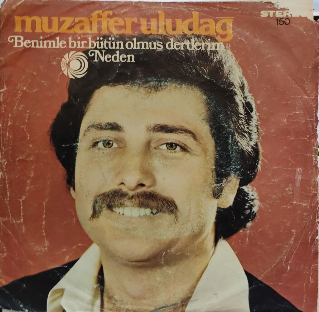 Muzaffer Uludağ – Benim Bir Bütün Olmuş Dertlerim / Neden 45'lik