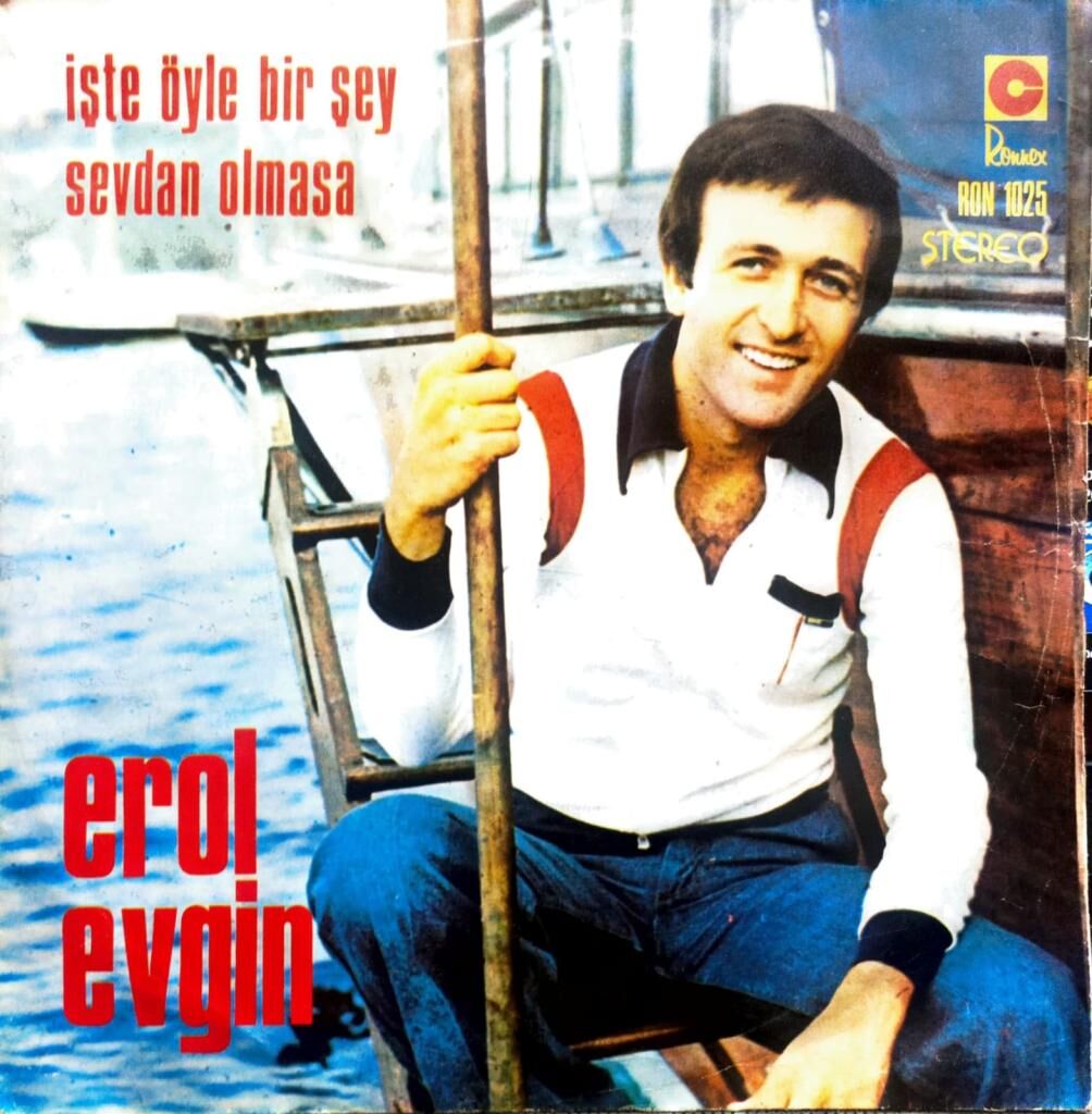 Erol Evgin – İşte Öyle Bir Şey / Sevdan Olmasa 45'lik