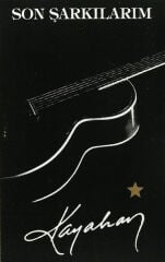 Kayahan – Son Şarkılarım KASET