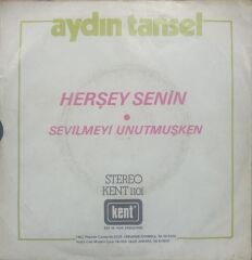 Aydın Tansel – Herşey Senin / Sevilmeyi Unutmuşken 1977 Baskı 45'lik