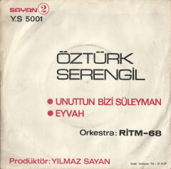 Öztürk Serengil – Unuttun Bizi Süleyman / Eyvah 45'lik