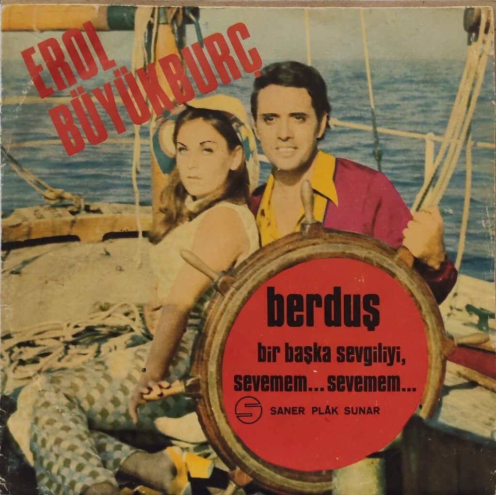Erol Büyükburç – Berduş / Bir Başka Sevgiliyi Sevemem... Sevemem... 45'lik