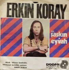 Erkin Koray – Şaşkın / Eyvah 45'lik
