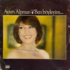 Ayten Alpman ‎– Ben Böyleyim 1976 BASKI NADİR LP
