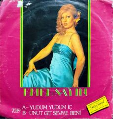 Emel Sayın – Yudum Yudum İç / Unut Git Sevme Beni 45'lik