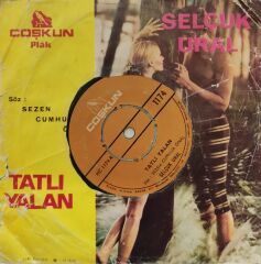 Selçuk Ural – Sen De Vazgeç Sevgilim / Tatlı Yalan 45'lik
