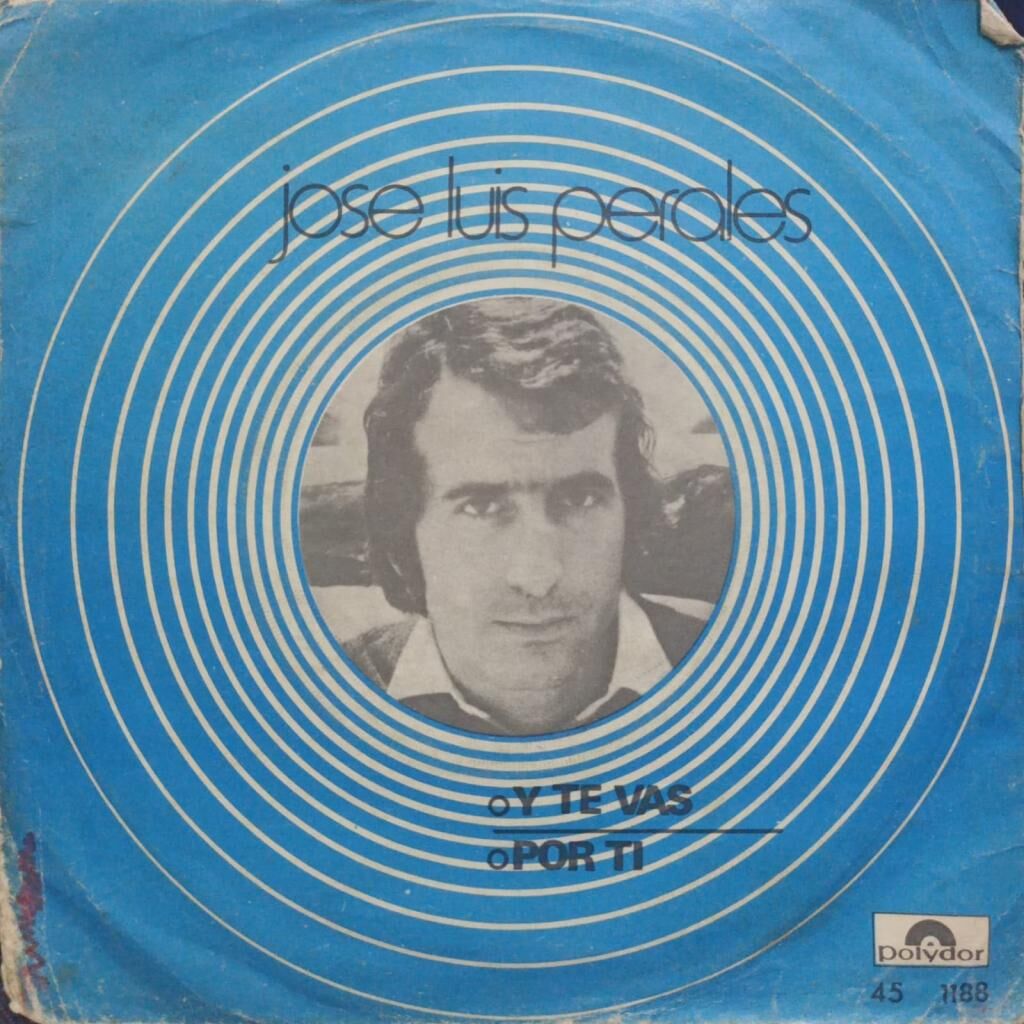 José Luis Perales – Y Te Vas / Por Ti 1976 Tr Baskı 45 lik