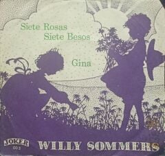 Willy Sommers – Siete Rosas Siete Besos / Gina 1973 Tr Baskı 45 lik