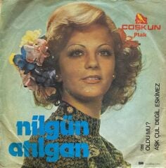 Nilgün Atılgan – Oldu Mu? / Aşk Çul Değil Eskimez 45'lik