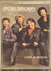 DİKKAT KASET !!! Bob Seger And The Silver Bullet Band – Like A Rock Kaset
