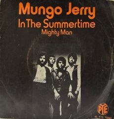 Mungo Jerry - In The Summertime/Mighty Man 45lik