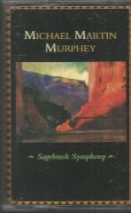 Michael Martin Murphey With The San Antonio Symphony* Conducted By Christopher Wilkins – Sagebrush Symphony KASET