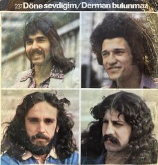 Ersen Ve Dadaşlar ‎– Döne Sevdiğim / Derman Bulunmaz 1974 BASKI 45LİK