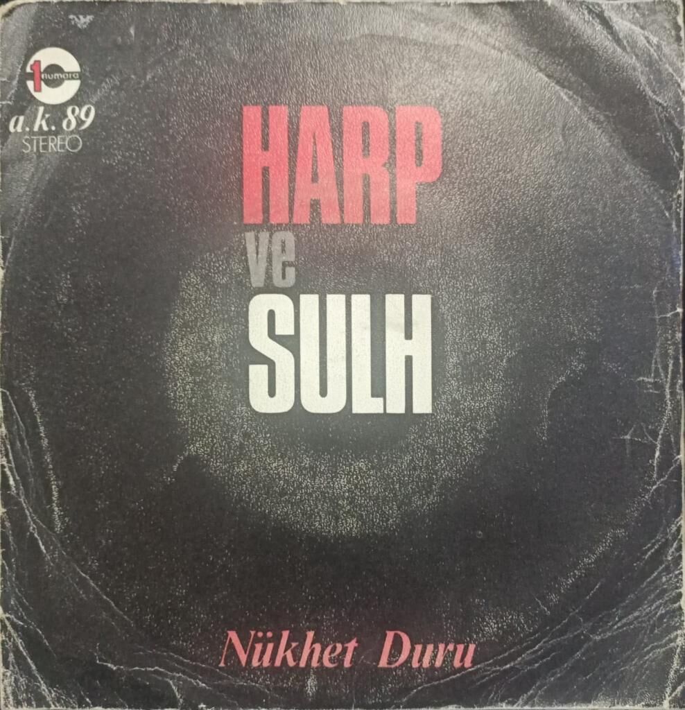 Nükhet Duru – Harp ve Sulh / Bir İnsan Doğdu 1977 TR Baskı 45 Lik